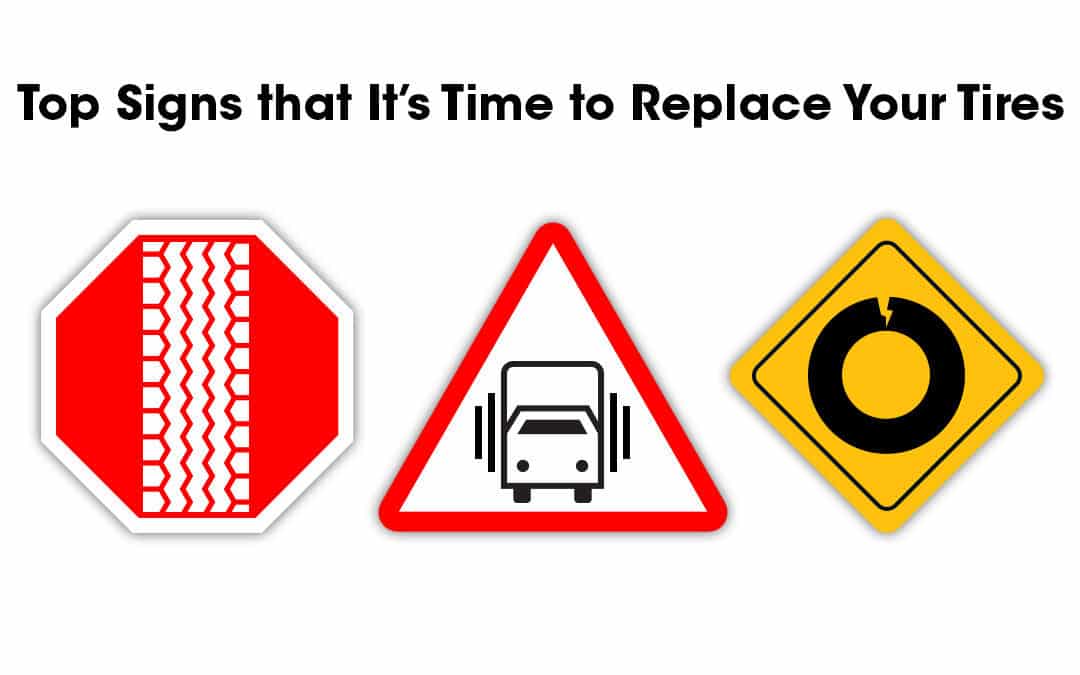 Top Signs that It’s Time to Replace Your Tires