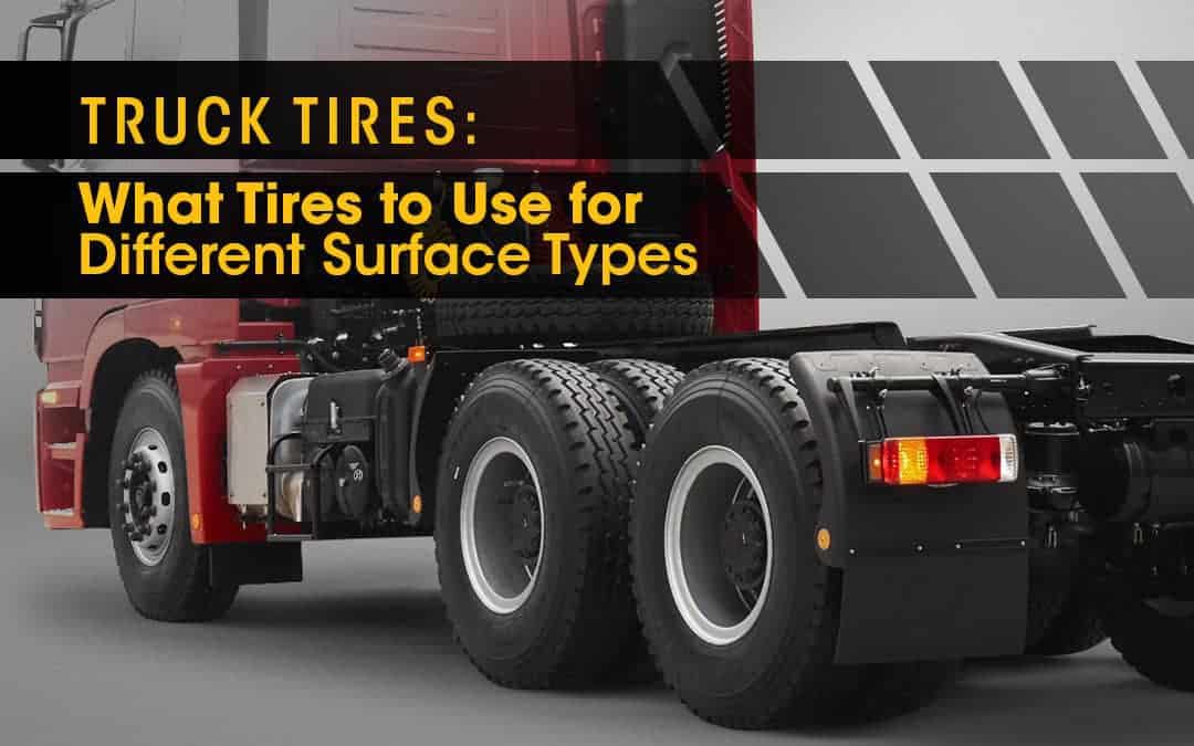 Truck Tires: What Tires to Use for Different Surface Types