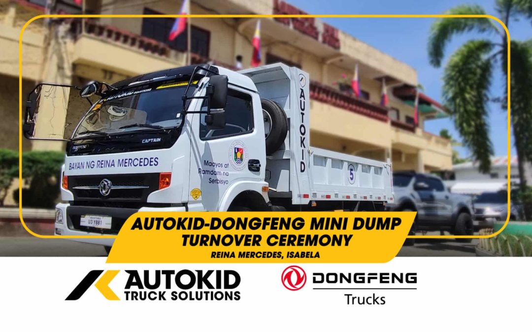 Autokid Truck Solutions turns over eight units of Dongfeng Mini Dump to Reina Mercedes Local Government Unit in Isabela.
