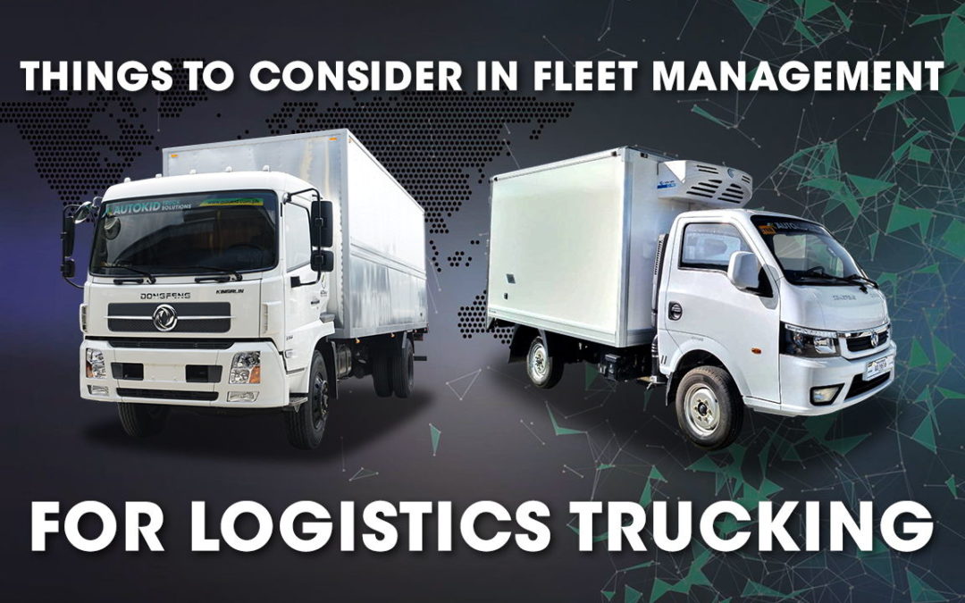 Things to Consider in Fleet Management for Logistics Trucking