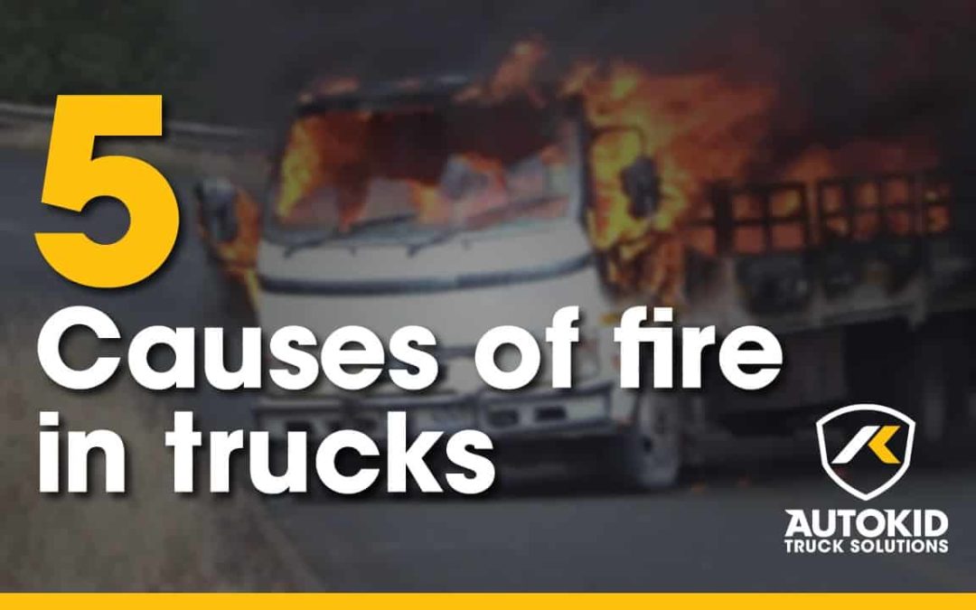 This fire prevention month, be aware of these five fire causes in trucks to prevent fires from breaking out in your vehicle.